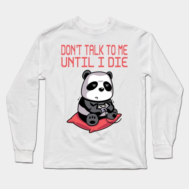 Don't Talk To Me Long Sleeve T-Shirt by My Tribe Apparel